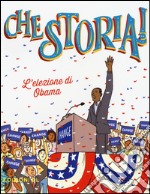 L'elezione di Obama. Ediz. a colori libro