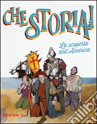 La scoperta dell'America. Ediz. a colori libro