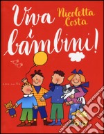 Viva i bambini! Ediz. a colori libro