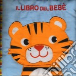 Il libro del bebè. Animali a strisce. Ediz. a colori libro