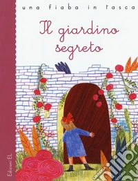 Il giardino segreto da Frances Hodgson Burnett. Ediz. a colori libro
