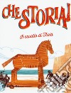 Il cavallo di Troia. Ediz. a colori libro