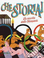 La nascita delle Olimpiadi. Ediz. a colori libro