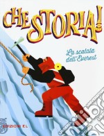 La scalata dell'Everest. Ediz. a colori libro