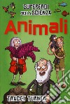 Animali. Supereroi della scienza. Ediz. a colori libro