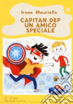 Capitan Dep. Un amico speciale. Ediz. a colori libro