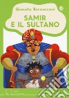 Samir e il sultano. Ediz. a colori libro di Bernasconi Gionata