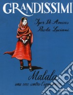 Malala. Una voce contro l'ignoranza. Ediz. a colori libro