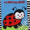 Il libro del bebè. Coccinella. Ediz. a colori libro