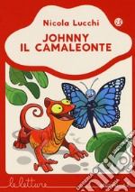 Johnny il camaleonte. Ediz. a colori libro