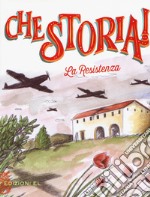 La Resistenza. Ediz. a colori libro