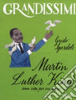 Martin Luther King, una vita per un sogno. Ediz. a colori libro