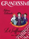 Le suffragette, un voto per tutte. Ediz. a colori libro