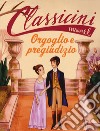 Orgoglio e pregiudizio da Jane Austen. Classicini. Ediz. a colori libro