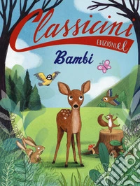 Bambi da Felix Salten. Classicini. Ediz. a colori libro