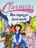 Una ragazza fuori moda da Louisa May Alcott. Classicini. Ediz. a colori libro