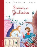 Romeo e Giulietta da William Shakespeare. Ediz. a colori