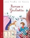 Romeo e Giulietta da William Shakespeare. Ediz. a colori libro