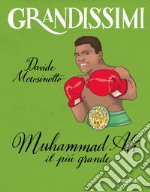 Muhammad Alì, il più grande. Ediz. a colori libro