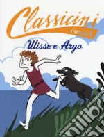 Ulisse e Argo. Classicini. Ediz. a colori libro usato