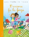 L'unione fa la forza. Ediz. a colori libro di Bordiglioni Stefano