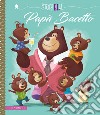 Papà Bacetto. Ediz. a colori libro