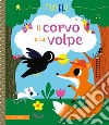 Il corvo e la volpe. Ediz. a colori libro