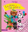 La festa dei colori. Ediz. a colori libro