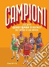 Le più grandi squadre di basket di ieri e di oggi libro