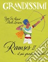 Ramses II, il più grande dei faraoni. Ediz. a colori libro