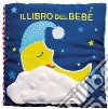 Il libro del bebè. Luna. Ediz. a colori libro