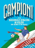 La nazionale italiana di ieri e di oggi libro