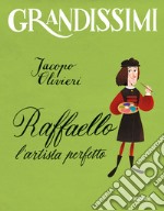 Raffaello. L'artista perfetto. Ediz. a colori libro