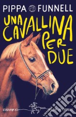 Una cavallina per due. Storie di cavalli libro