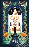 La casa dalle 36 chiavi libro di Debertolis Nadine