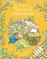 Storia di primavera. Ediz. a colori libro