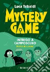 Mystery Game. Intrigo a Camposcuro libro di Tebaldi Luca