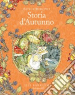 Storia d'autunno. I racconti di Boscodirovo. Ediz. Illustrata deluxe libro