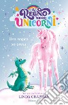 Una magica sorpresa. Il regno degli unicorni. Ediz. illustrata libro