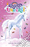 Uno spettacolo da sogno. Il regno degli unicorni. Ediz. illustrata libro