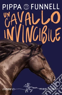 Un cavallo invincibile. Storie di cavalli
