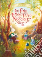 Che fine hanno fatto le nocciole? Racconti del bosco dei conigli. Ediz. a colori libro