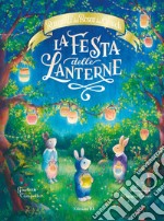 La festa delle lanterne. Racconti del bosco dei conigli. Ediz. a colori libro