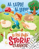 Al lupo! Al lupo! Ediz. a colori libro