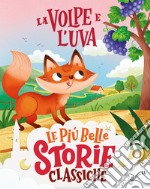 La volpe e l'uva. Ediz. a colori libro