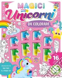 Magici unicorni da colorare. Ediz. illustrata. Con 16 pennarelli impilabili libro