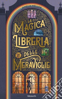La magica libreria delle meraviglie libro