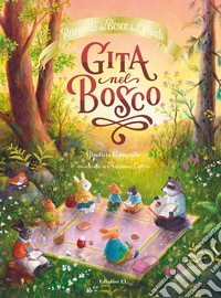 Gita nel bosco. Racconti del bosco dei conigli. Ediz. a colori libro
