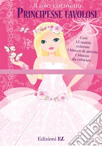 Il mio cofanetto. Principesse favolose. Ediz. illustrata. Con 12 matite colorate libro