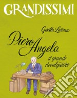 Piero Angela, il grande divulgatore. Ediz. a colori libro